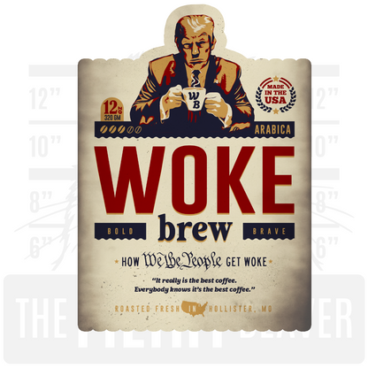 WOKE BREW Trump Coffee | Patriot's Morning Fuel | The Filthy Beaver