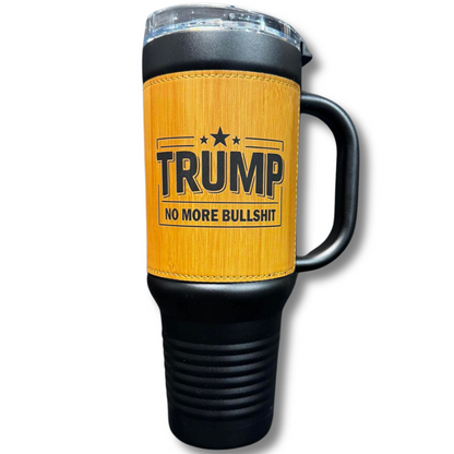 Trump No More Bullshit Travel Mug  |  40 oz Stainless Steel Leatherette Mug with Handle  |  MAGA