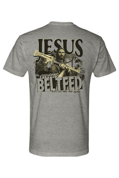 Jesus Prefers Beltfed T-Shirt