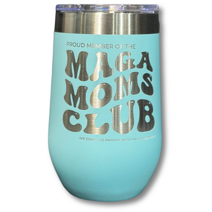 MAGA Moms Club Wine Insulated Wine Tumbler | Laser Engraved | The Filthy Beaver