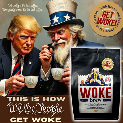 WOKE BREW Trump Coffee | Patriot's Morning Fuel | The Filthy Beaver